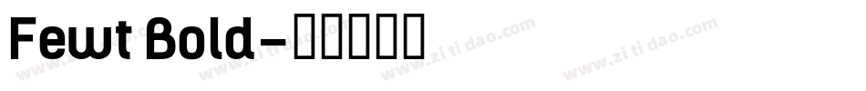 Fewt Bold字体转换
